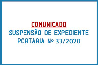 Suspensão de expediente e reuniões até 13 de Abril